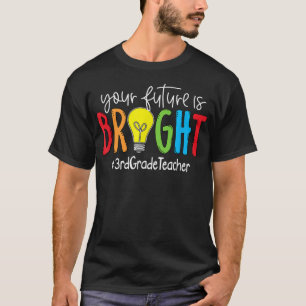 Camiseta Tu futuro es brillante profesor de tercer grado
