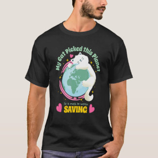 Camiseta Tu Gato Escogió Este Planeta Para Salvar La Tierra