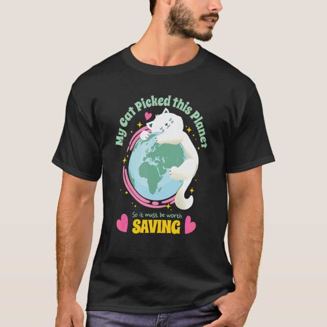 Camiseta Tu Gato Escogió Este Planeta Para Salvar La Tierra (Anverso)