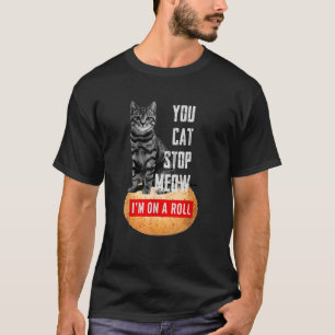 Camiseta Tú Gato No Puedes Pararme Estoy En Racha Amante De