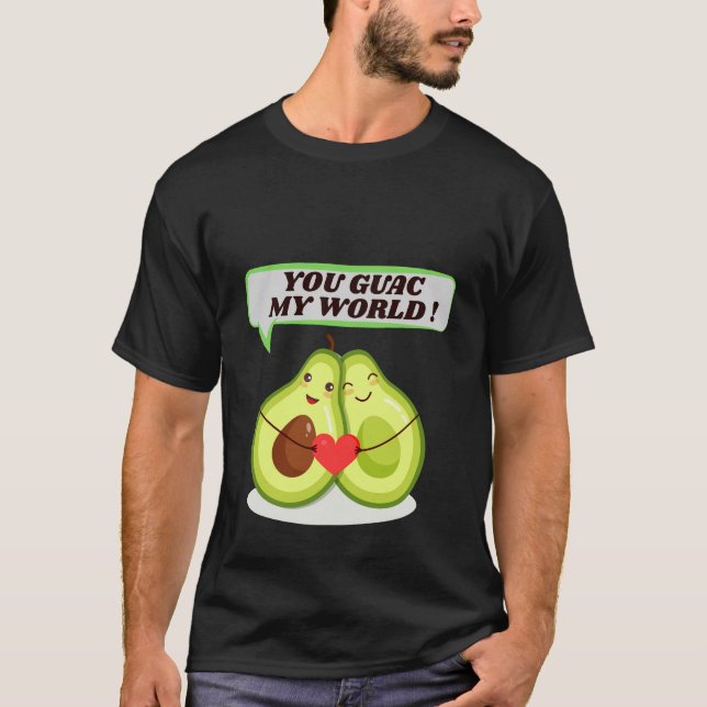 Camiseta Tú Guac Mi Mundo Funny Aguacate (Anverso)