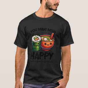 Camiseta Tú Haces Miso Feliz Sushi Castigo Filipino Japonés