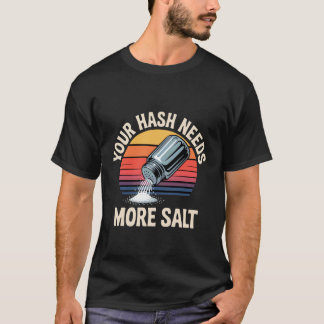 Camiseta Tu Hash Necesita Más Sal -