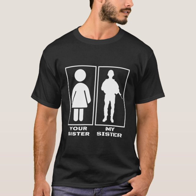 Camiseta Tu Hermana Mi Hermana Orgullosa Hermana Militar So (Anverso)