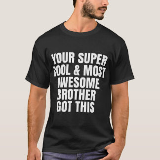 Camiseta Tu hermano super genial y más genial consiguió est