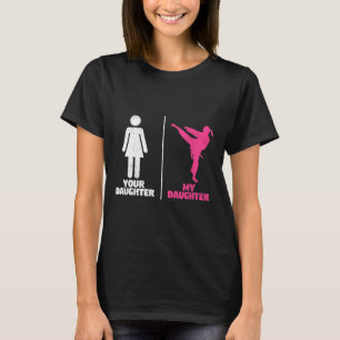 Camiseta Tu hija mi hija amantes de las artes marciales org