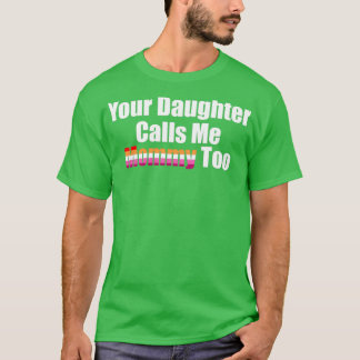 Camiseta Tu hija también me llama mamá