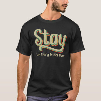 Camiseta Tu historia no ha terminado Mantente Conciencia de