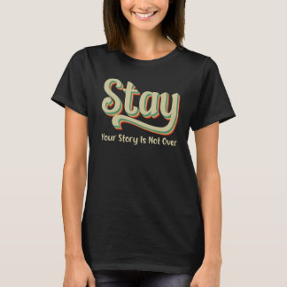 Camiseta Tu historia no ha terminado Permanece Conciencia d