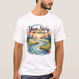 Camiseta Tu historia todavía no ha terminado - Inspiradora