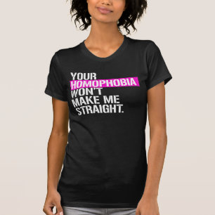 Camiseta Tu homofobia no me hará heterosexual