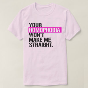Camiseta Tu homofobia no me hará recto