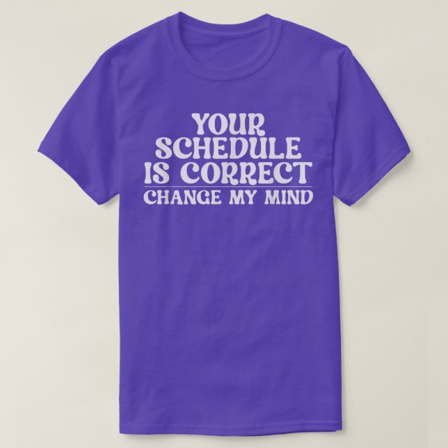 Camiseta Tu horario es correcto cambiar mi mente School Cou (Diseño del anverso)