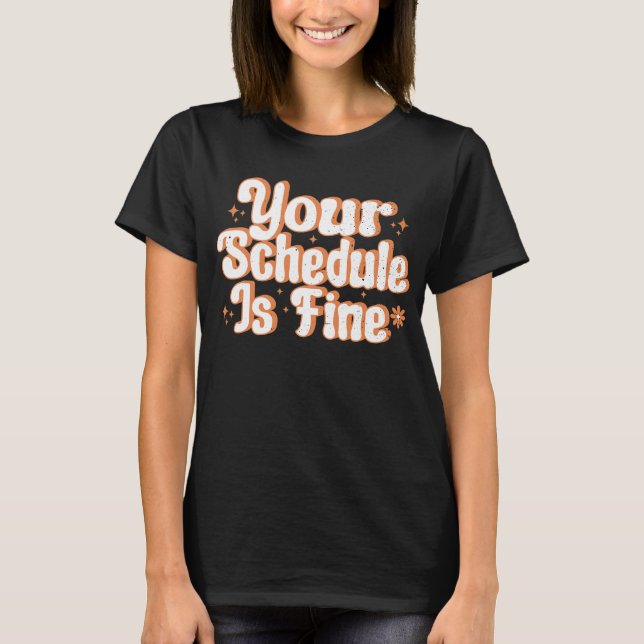 Camiseta Tu Horario Está Bien, Es Gracioso Volver Al Escola (Anverso)