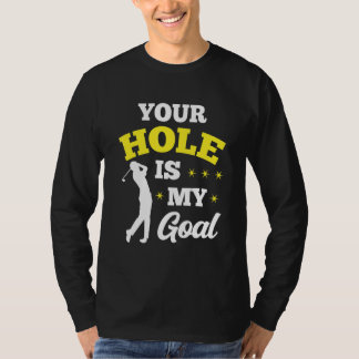 Camiseta Tu hoyo es mi objetivo Golfista Golf Jugador de go