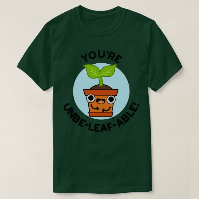 Camiseta Tu Imbelable Pun De Planta Positiva Cuta (Diseño del anverso)