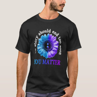 Camiseta Tú Importas Ninguna Historia Debería Terminar Dema
