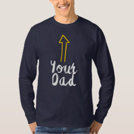 Camiseta tu lema de papá con flecha apuntándote a ti mismo
