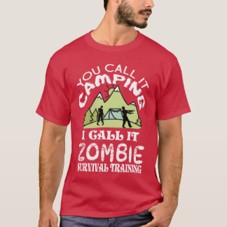 Camiseta Tú lo llamas camping yo lo llamo supervivencia zom
