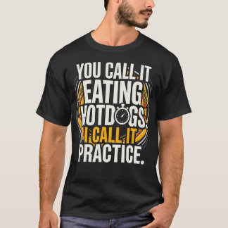 Camiseta Tú lo llamas comer hot dogs yo lo llamo