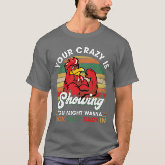 Camiseta Tu locura está mostrando que podrías ser un chico