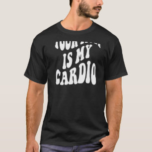 Camiseta Tu madre es mi cardio de vuelta