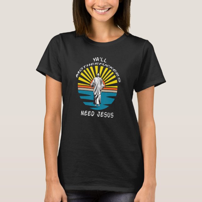 Camiseta Tu madre hará que Jesús lo necesite (Anverso)