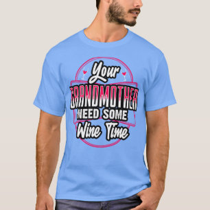 Camiseta Tu Madrina Necesita Tiempo De Vino
