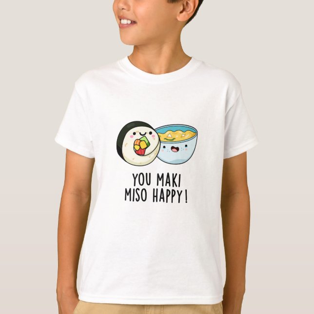 Camiseta Tu Maki Miso Feliz Divertido bollo de comida japon (Anverso)