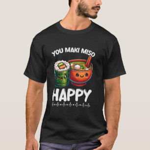 Camiseta Tu Maki Miso Feliz Sushi Pun Filipino Japonés