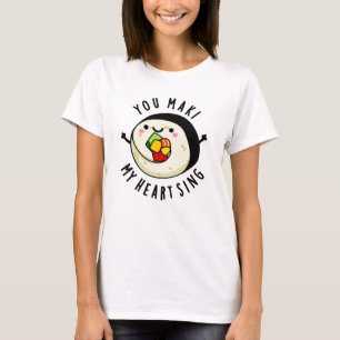 Camiseta Tú Maki My Heart canta Gracioso Sushi Pun