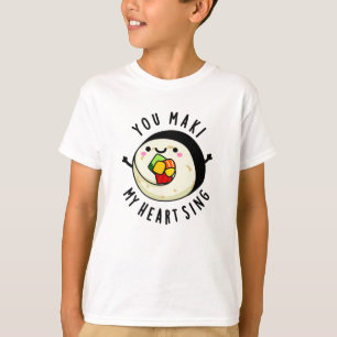 Camiseta Tú Maki My Heart canta Gracioso Sushi Pun