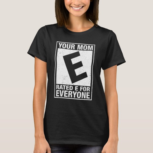 Camiseta Tu Mamá Calificó E Para Todos Divertidos Inapropia (Anverso)