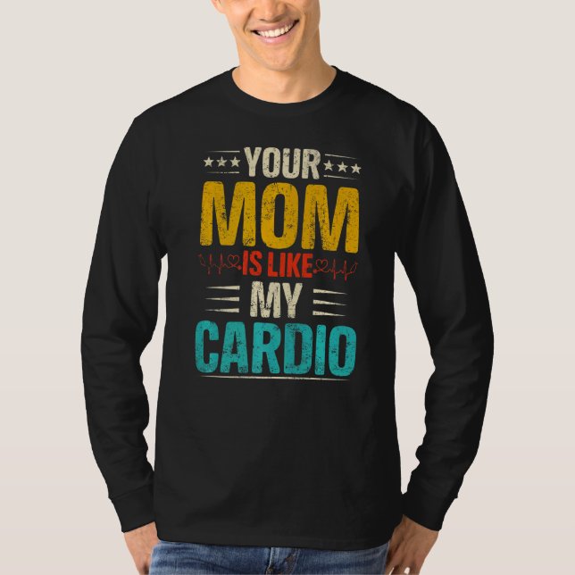 Camiseta Tu Mamá Es Como Mi Pareja Cardio Romántica Costum (Anverso)