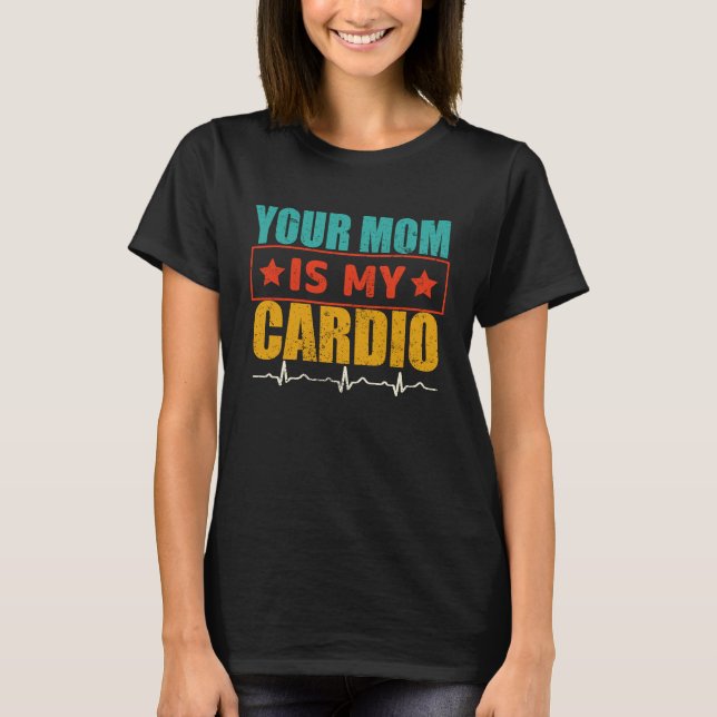 Camiseta Tu Mamá Es Mi Cardio (Anverso)