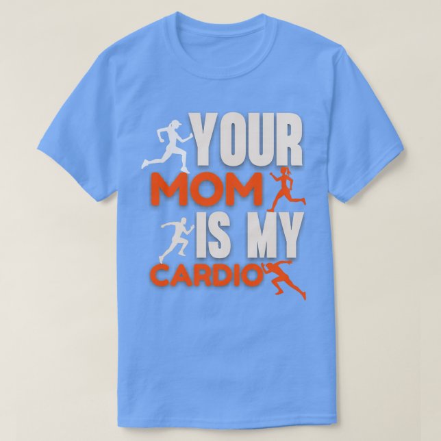 CAMISETA TU MAMÁ ES MI CARDIO (Diseño del anverso)