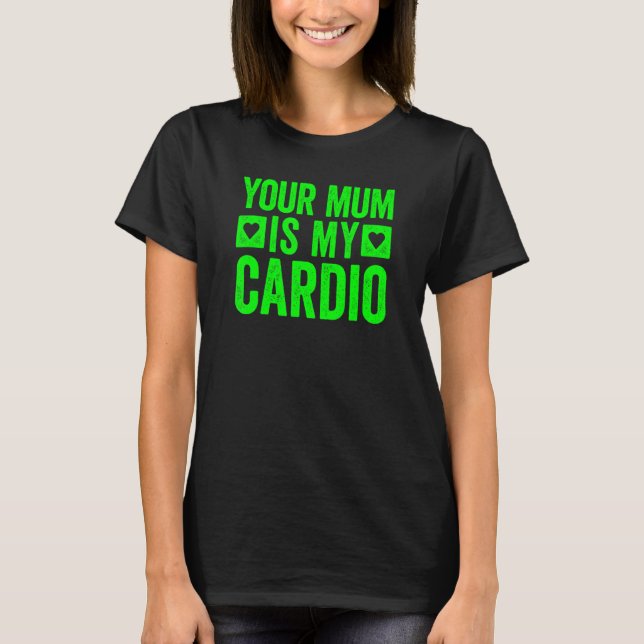 Camiseta Tu Mamá Es Mi Cardio 5 (Anverso)