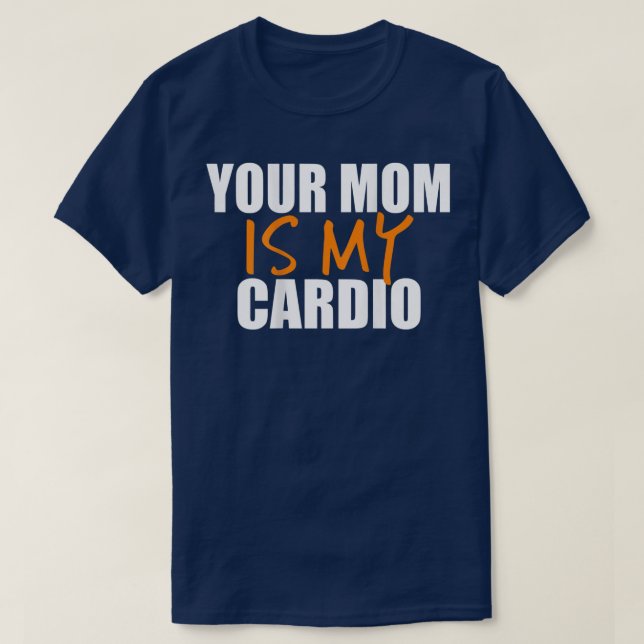 Camiseta Tu Mamá Es Mi Cardio De Vuelta  (Diseño del anverso)