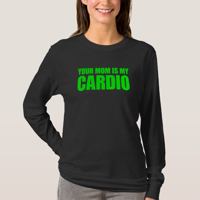 Camiseta Tu Mamá Es Mi Cardio Diciendo (Anverso)