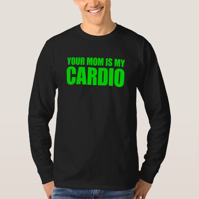 Camiseta Tu Mamá Es Mi Cardio Diciendo (Anverso)