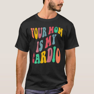 Camiseta TU MAMÁ ES MI CARDIO retro groovy en la parte post