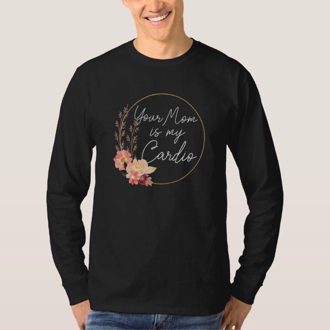 Camiseta Tu Mamá Es Mi Círculo De Flor Cardio (Anverso)