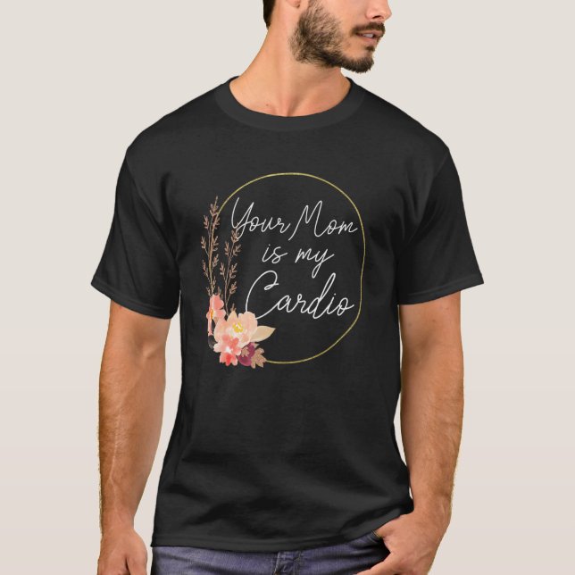 Camiseta Tu Mamá Es Mi Círculo De Flor Cardio   (Anverso)