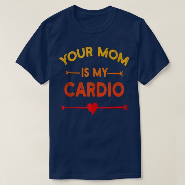 Camiseta Tu Mamá Es Mi Gimnasio Cardio, Muscular, Trabajand (Diseño del anverso)