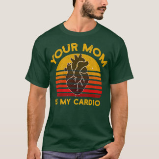 Camiseta Tu Mamá Es Mi Gimnasio Cardio, Muscular, Trabajand