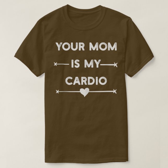 Camiseta Tu Mamá Es Mi Gimnasio Cardio, Muscular, Trabajand (Diseño del anverso)