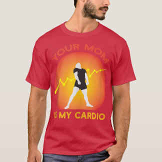 Camiseta Tu Mamá Es Mi Gimnasio Cardio, Muscular, Trabajand