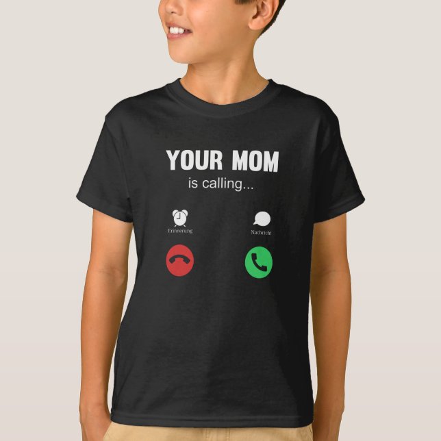 Camiseta Tu Mamá Está Llamando (Anverso)
