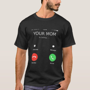 Camiseta Tu Mamá Está Llamando... Día divertido de la madre
