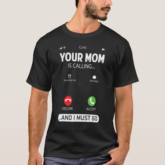 Camiseta Tu Mamá Está Llamando Y Tengo Que Ir Sarcástico Al (Anverso)